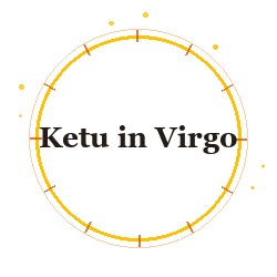 Ketu in Virgo
